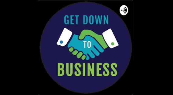 Get Down to Business Podcast