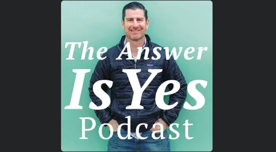 The Answer is Yes Podcast